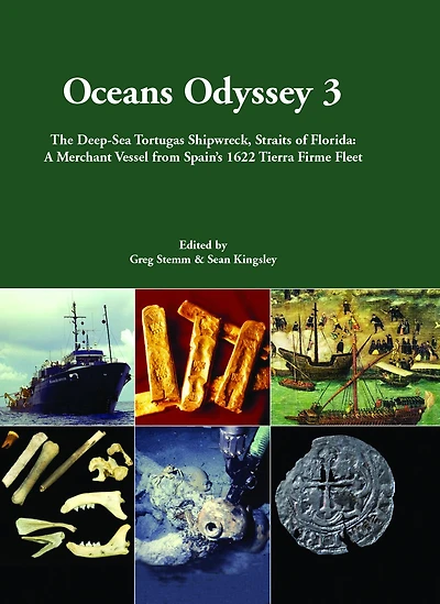 Oceans Odyssey 3: The Deep-Sea Tortugas Shipwreck, Straits of Florida: A Merchant Vessel from Spain's 1622 Tierra Firme Fleet