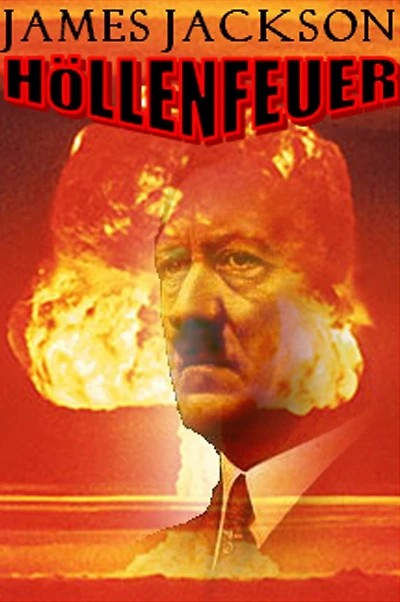 Höllenfeuer: The war has turned ... but the Nazis can still unleash Hell