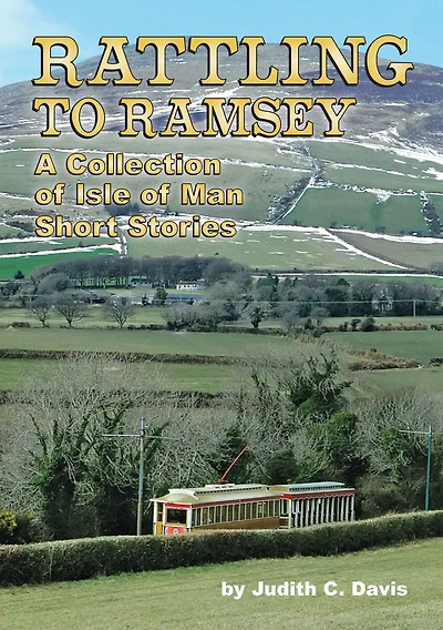 Rattling to Ramsey: Isle of Man Short Stories