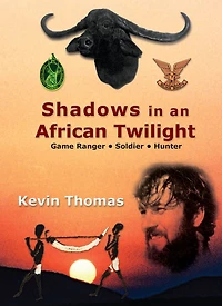 Shadows in an African Twilight: Game Ranger Soldier - Hunter