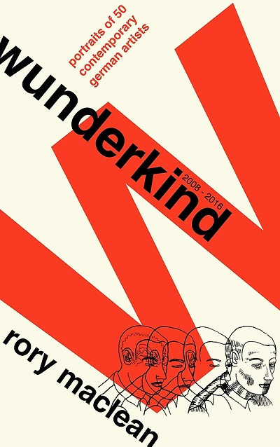 Wunderkind: Portraits of 50 Contemporary German Artists