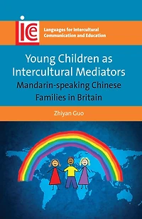 Young Children as Intercultural Mediators: Mandarin-speaking Chinese Families in Britain