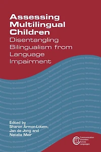 Assessing Multilingual Children: Disentangling Bilingualism from Language Impairment