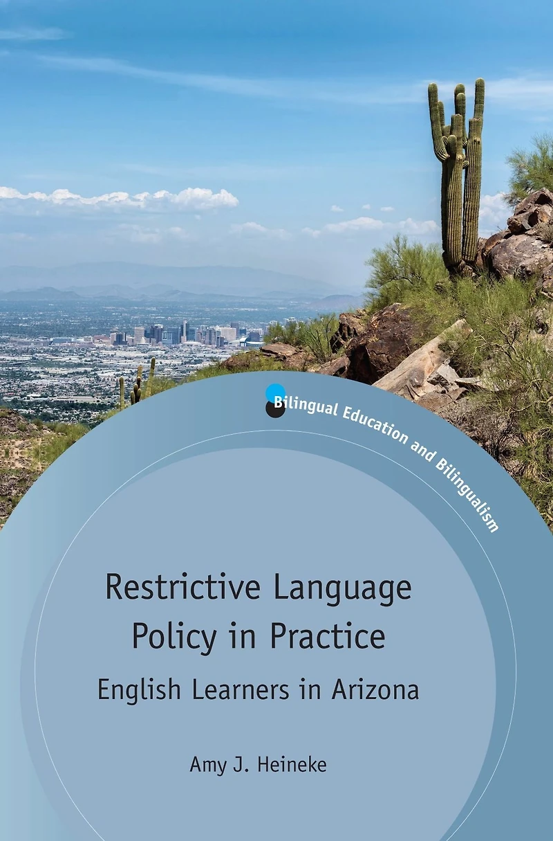 Restrictive Language Policy in Practice: English Learners in Arizona