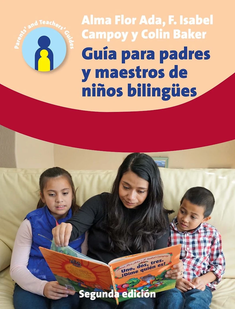 Guía para padres y maestros de niños bilingües: 2.a edición
