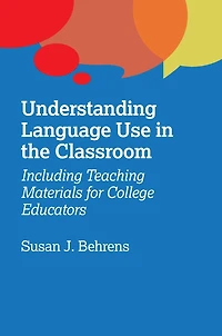 Understanding Language Use the Classroom: Including Teaching Materials for College Educators