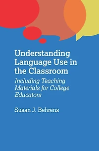 Understanding Language Use the Classroom: Including Teaching Materials for College Educators