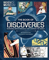 The Book of Discoveries: Incredible Breakthroughs That Changed the World