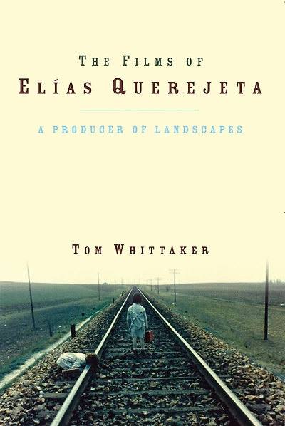 The Films of Elias Querejeta: A Producer of Landscapes