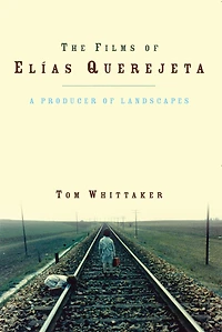 The Films of Elias Querejeta: A Producer of Landscapes