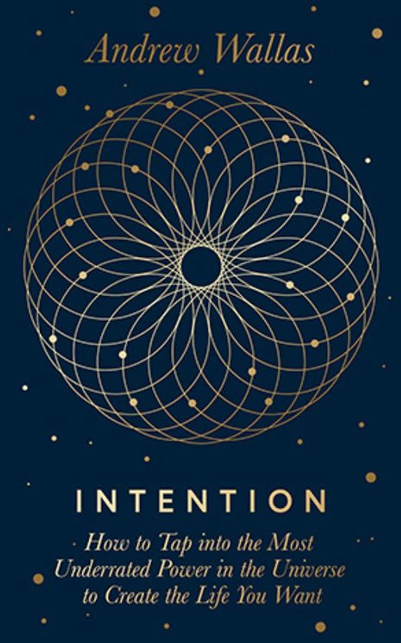 Intention: How to tap into the most underrated power universe
