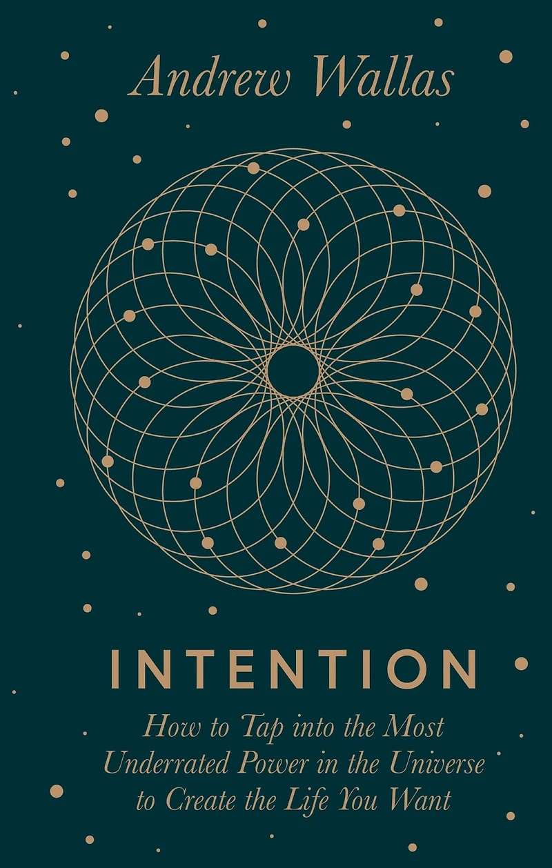 Intention: How to tap into the most underrated power universe