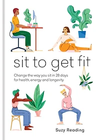 sit to Get Fit: Change the way you 28 days for health, energy and longevity
