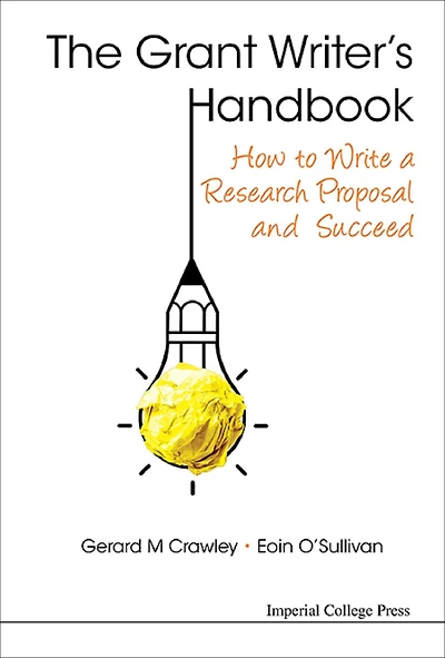Grant Writer's Handbook, The: How To Write A Research Proposal And Succeed