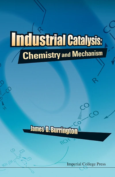 INDUSTRIAL CATALYSIS: CHEMISTRY AND MECHANISM: Chemistry and Mechanism