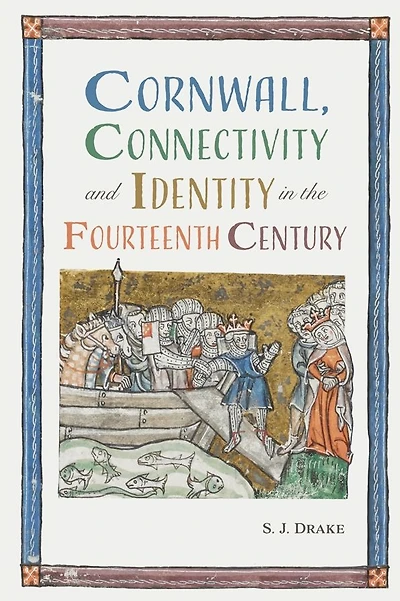 Cornwall, Connectivity and Identity the Fourteenth Century