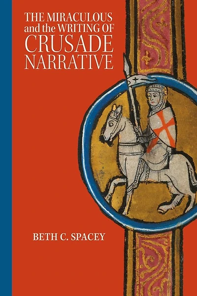 the Miraculous and Writing of Crusade Narrative