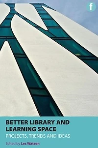 Better Library and Learning Space: Projects, trends, ideas