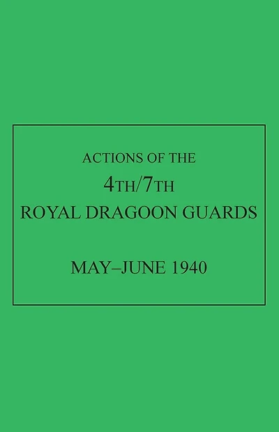 Actions of the 4th/7th Royal Dragoon Guards, May-June 1940