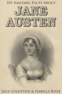101 Amazing Facts about Jane Austen