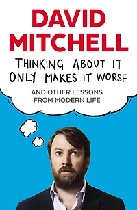 Thinking About It Only Makes Worse