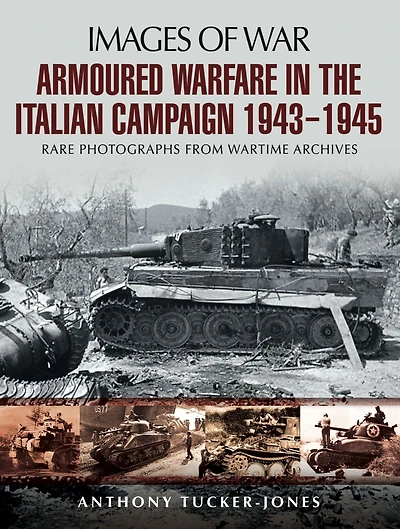 Armoured Warfare the Italian Campaign: 1943 to 1945