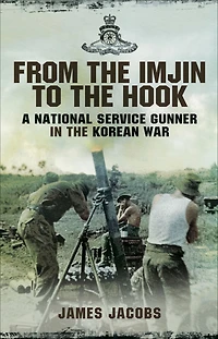 From the Imjin to Hook: A National Service Gunner Korean War