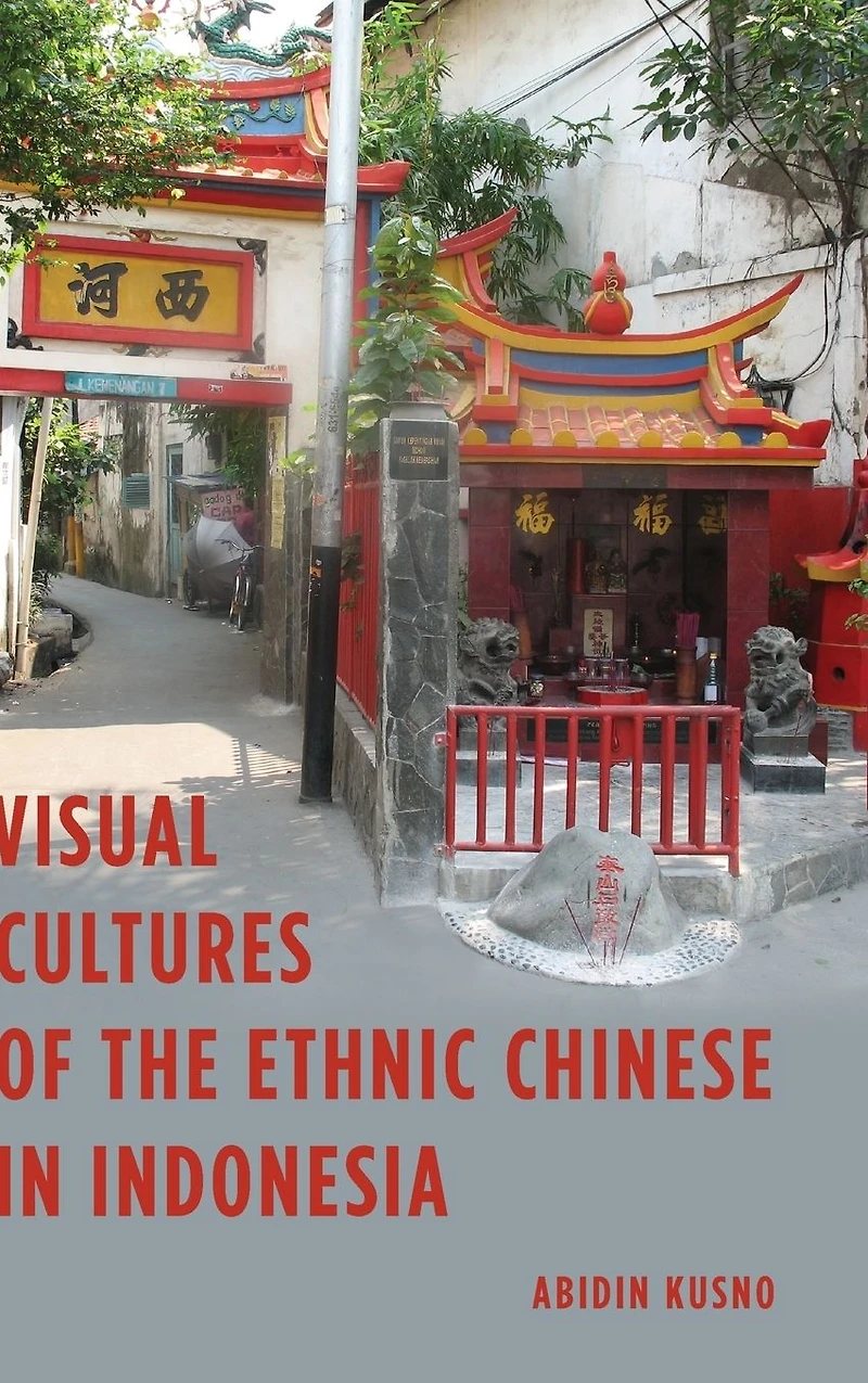 Visual Cultures of the Ethnic Chinese Indonesia