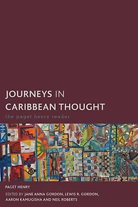 Journeys in Caribbean Thought: The Paget Henry Reader