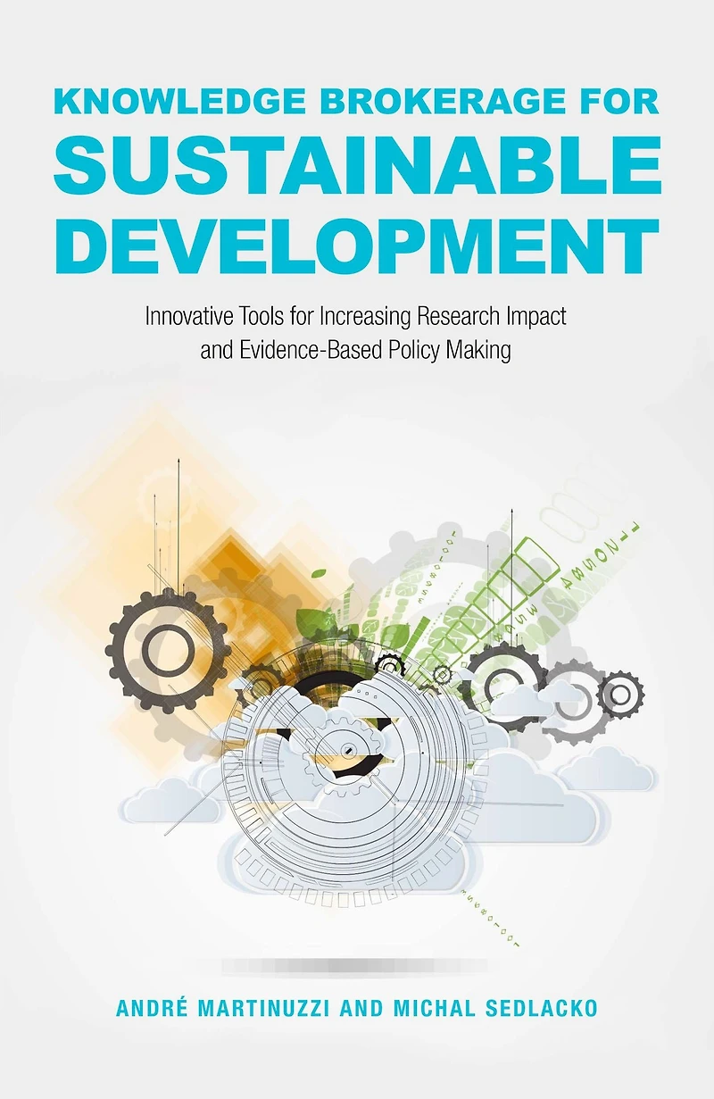Knowledge Brokerage for Sustainable Development: Innovative Tools Increasing Research Impact and Evidence-Based Policy-Making