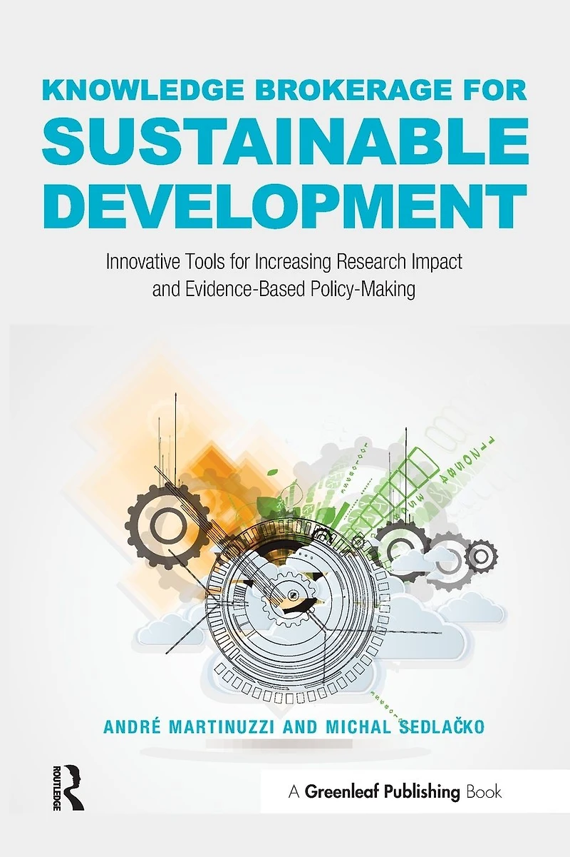 Knowledge Brokerage for Sustainable Development: Innovative Tools Increasing Research Impact and Evidence-Based Policy-Making