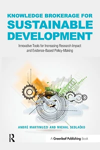 Knowledge Brokerage for Sustainable Development: Innovative Tools Increasing Research Impact and Evidence-Based Policy-Making