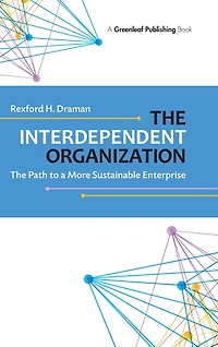 The Interdependent Organization: Path to a More Sustainable Enterprise