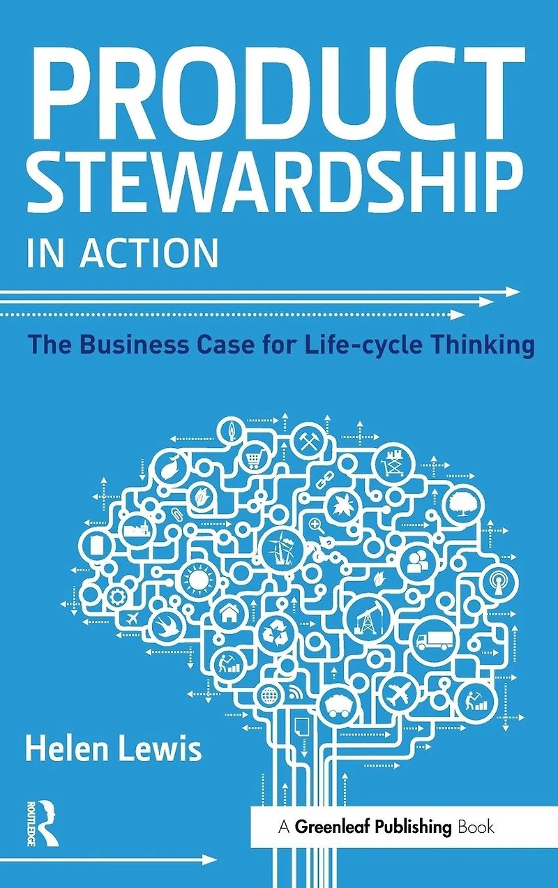 Product Stewardship Action: The Business Case for Life-cycle Thinking
