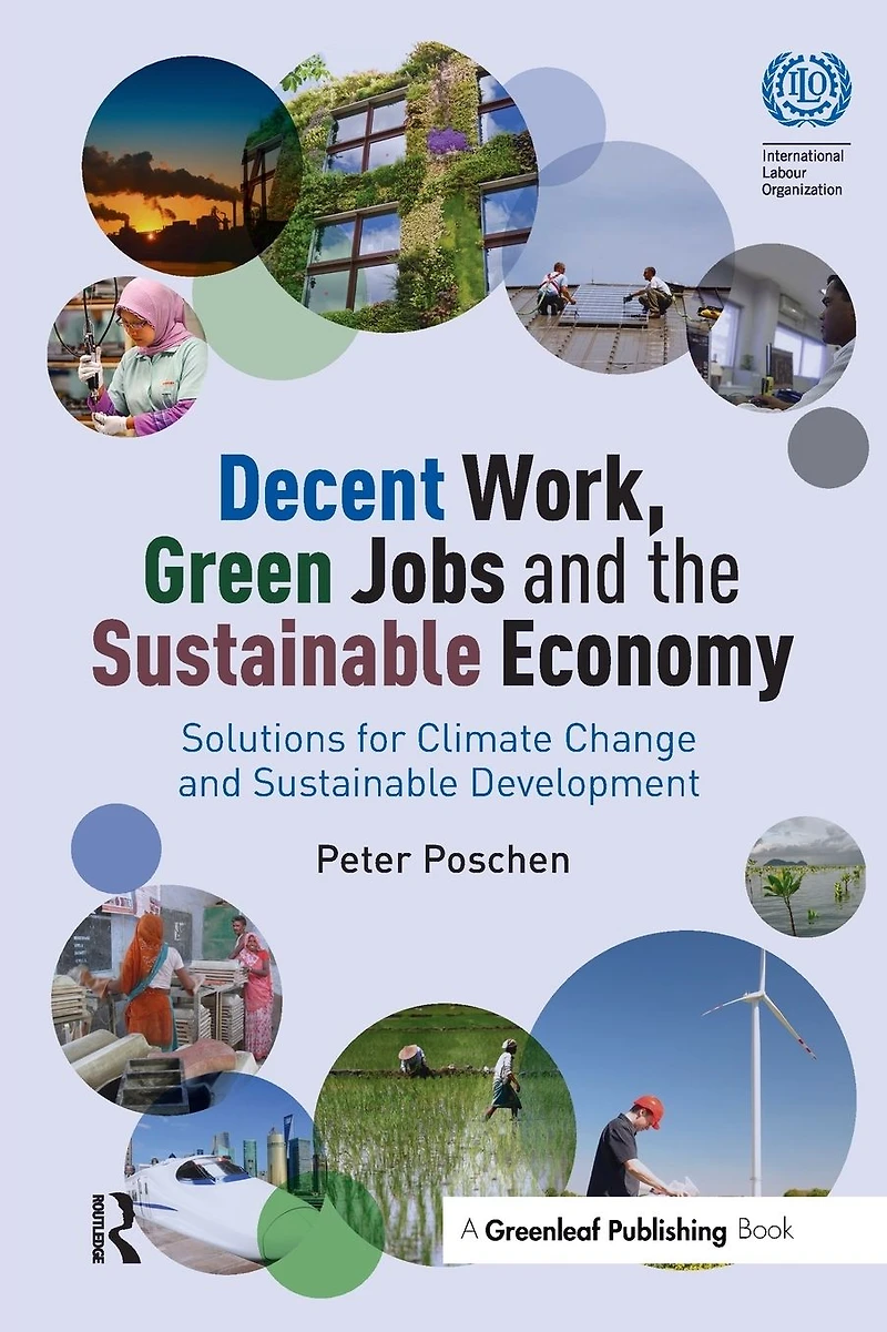 Decent Work, Green Jobs and the Sustainable Economy: Solutions for Climate Change Development