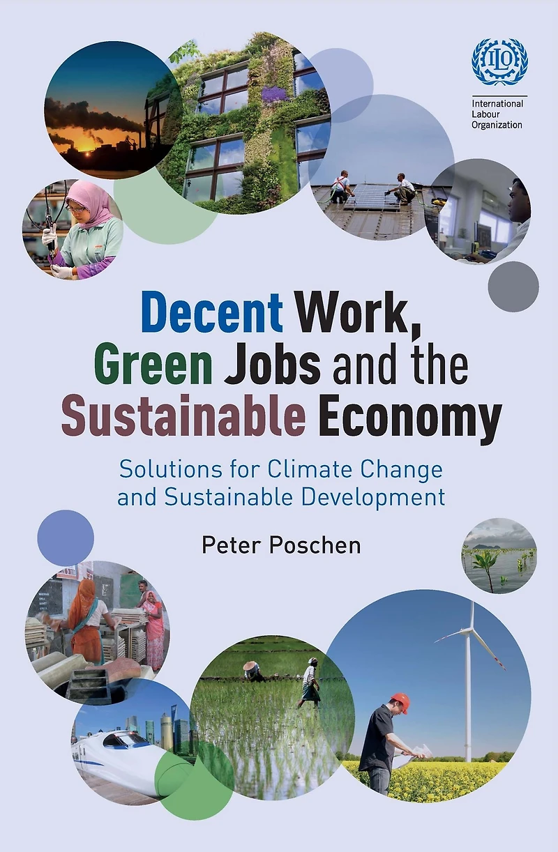 Decent Work, Green Jobs and the Sustainable Economy: Solutions for Climate Change Development