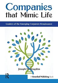 Companies that Mimic Life: Leaders of the Emerging Corporate Renaissance