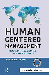 Human Centered Management: 5 Pillars of Organizational Quality and Global Sustainability