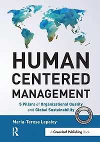 Human Centered Management: 5 Pillars of Organizational Quality and Global Sustainability