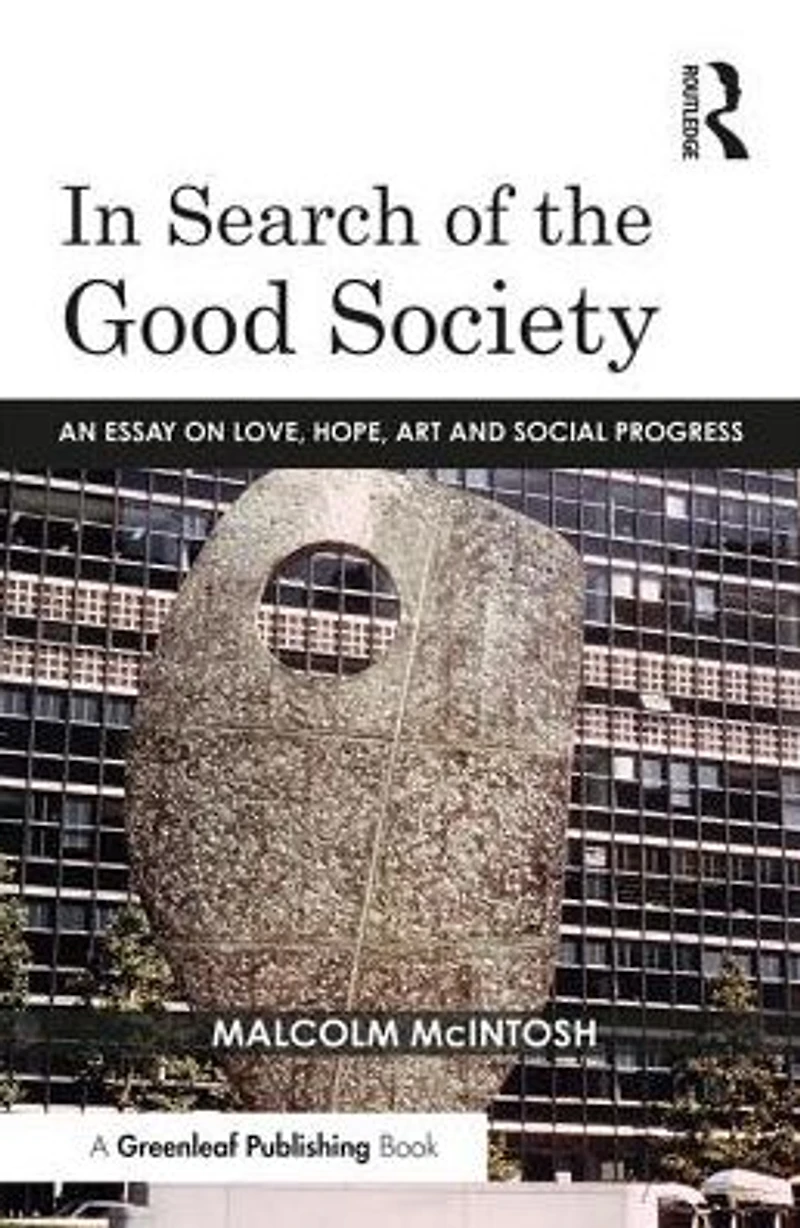 Search of the Good Society: Love, Hope and Art as Political Economy
