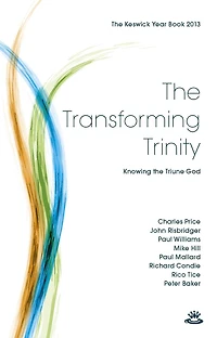 Keswick Yearbook 2013: The Transforming Trinity