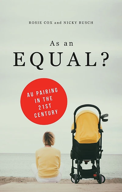 As an Equal?: Au Pairing the 21st Century
