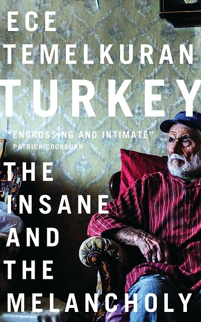 Turkey: the Insane and Melancholy