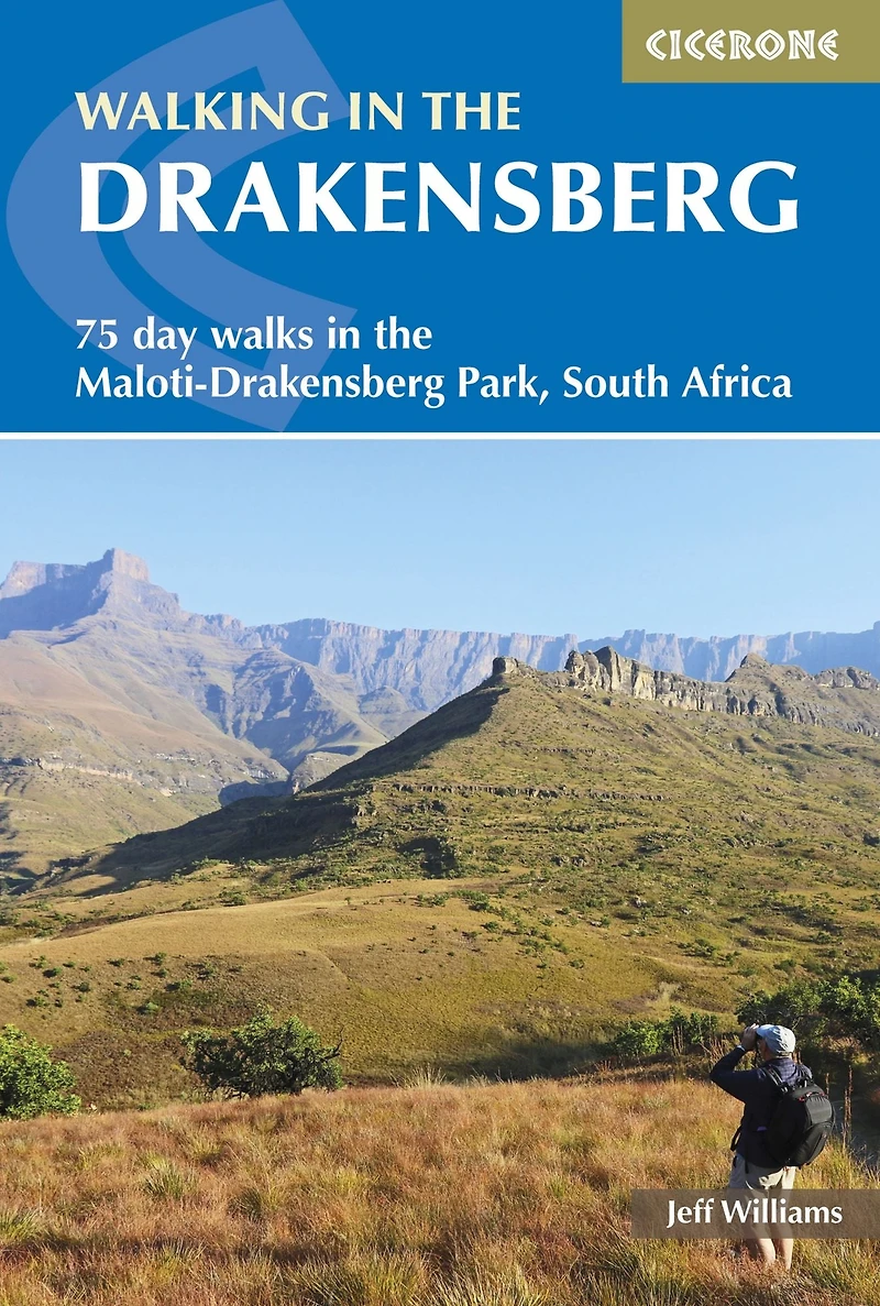 Walking the Drakensberg: 75 walks Maloti-Drakensberg Park