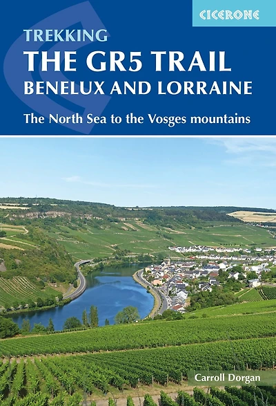 Trekking the GR5 Trail Benelux and Lorraine: North Sea to Vosges Mountains