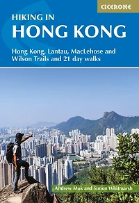 Hiking Hong Kong: Wilson, Maclehose, Kong, and Lantau Trails 21 day walks