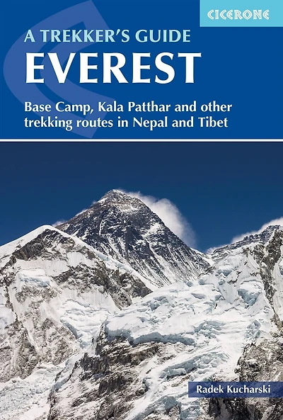 Everest: A Trekker's Guide: Base Camp, Kala Patthar and other trekking routes Nepal Tibet