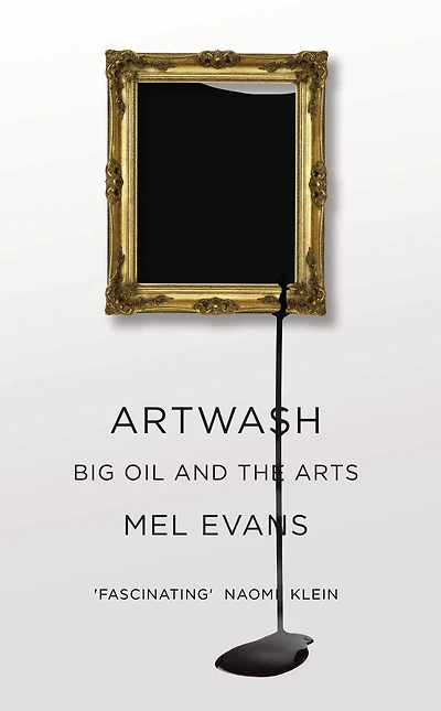 Artwash: Big Oil and the Arts