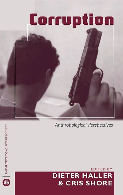 Corruption: Anthropological Perspectives