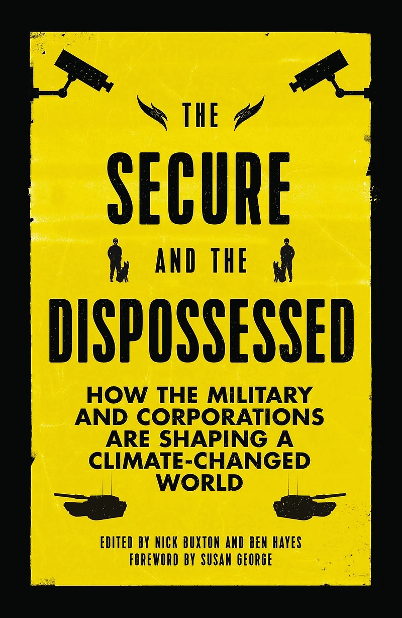 the Secure and Dispossessed: How Military Corporations are Shaping a Climate-Changed World